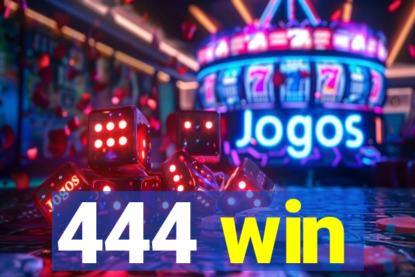 444 win